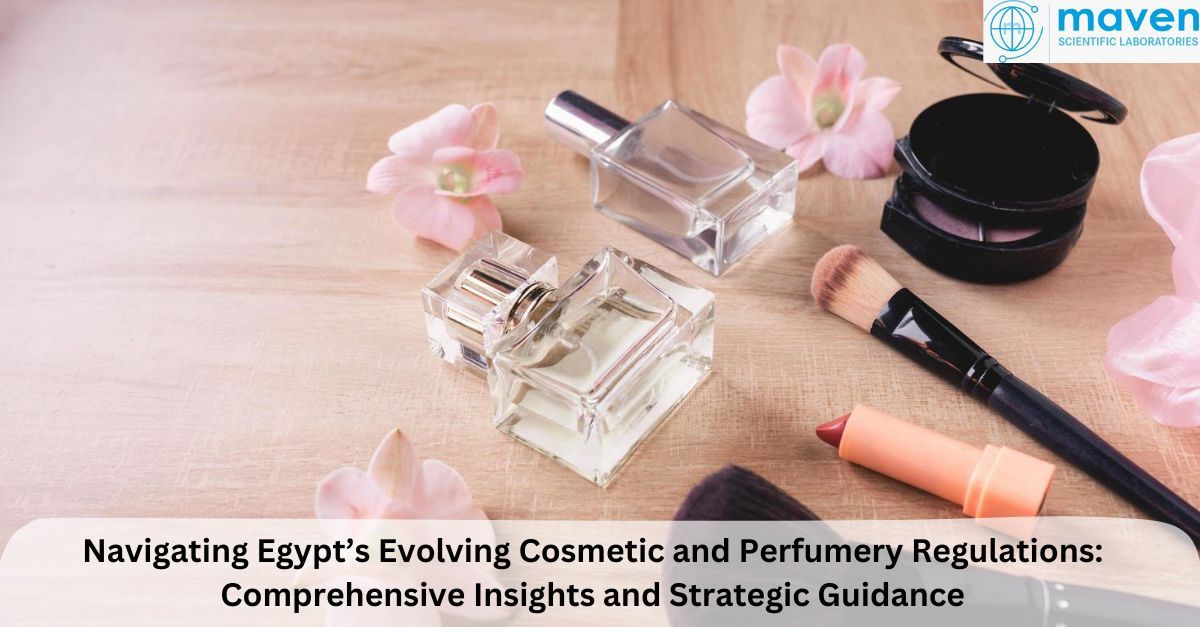 Navigating Egypt’s Evolving Cosmetic And Perfumery Regulations: Comprehensive Insights And Strategic Guidance