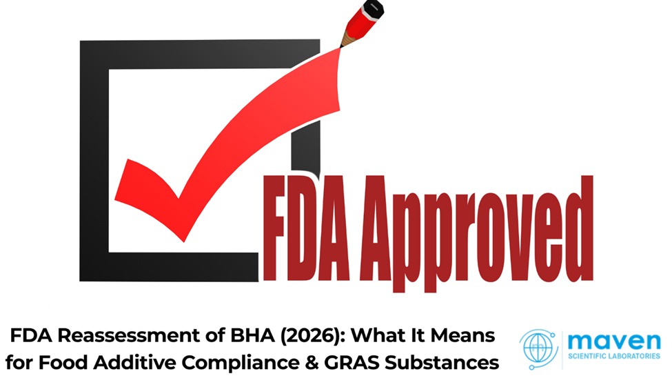 FDA Reassessment Of BHA (2026): What It Means For Food Additive Compliance & GRAS Substances