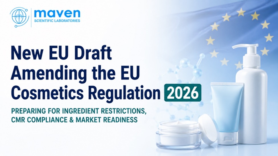 New EU Draft Amending the EU Cosmetics Regulation 2026: Preparing for Ingredient Restrictions, CMR Compliance & Market Readiness
