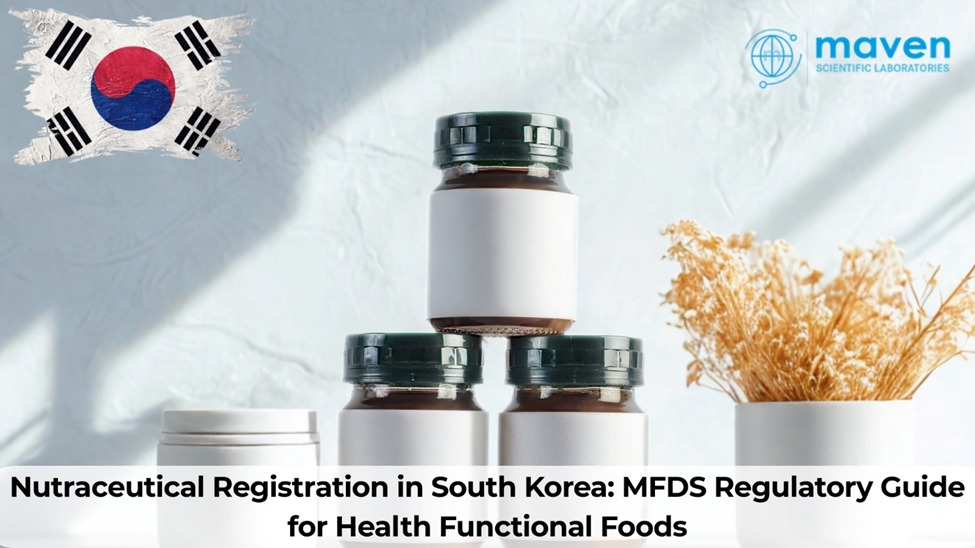 Nutraceutical Registration In South Korea: MFDS Regulatory Guide For Health Functional Foods