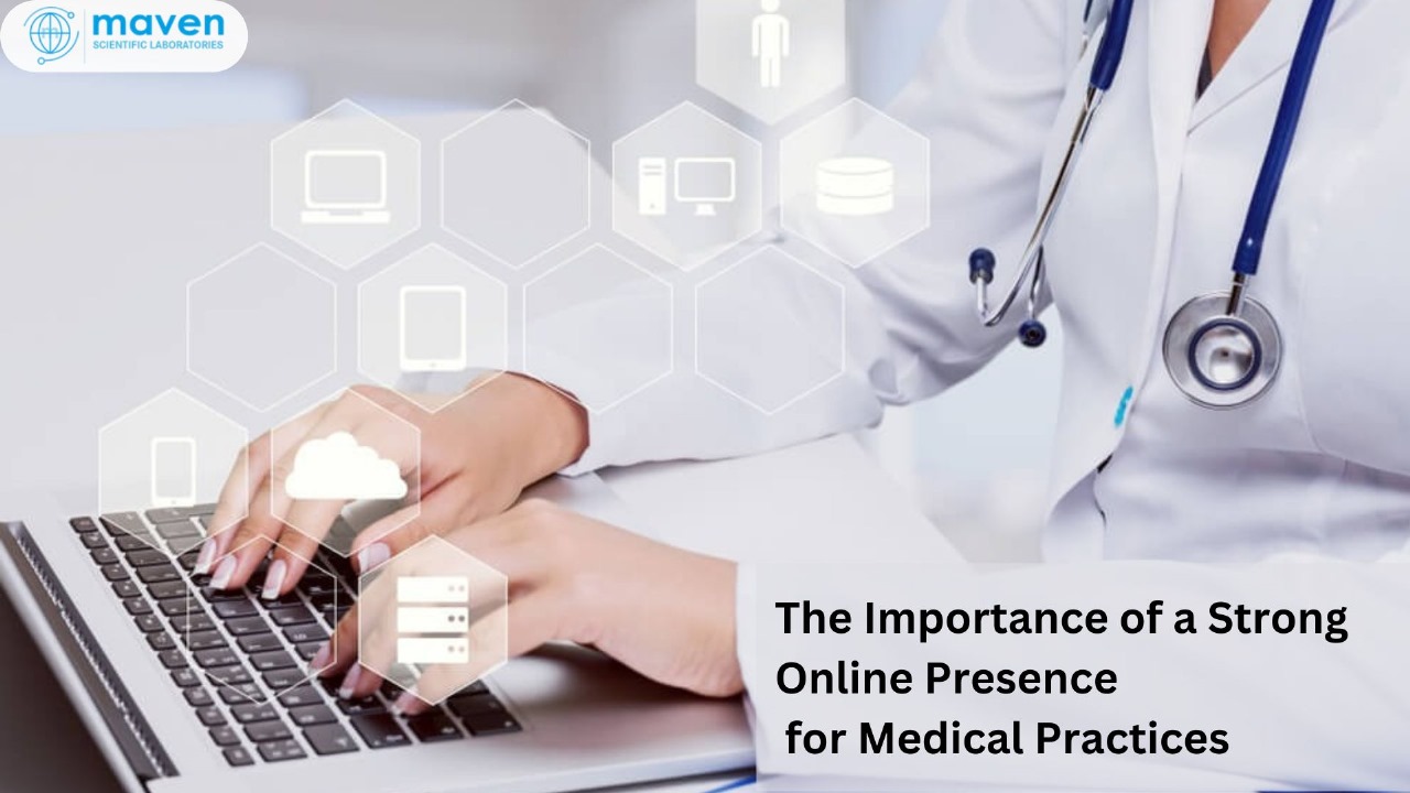 The Importance Of A Strong Online Presence For Medical Practices