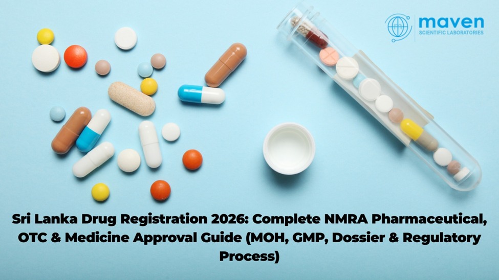 Sri Lanka Drug Registration 2026: Complete NMRA Pharmaceutical, OTC & Medicine Approval Guide (MOH, GMP, Dossier & Regulatory Process)