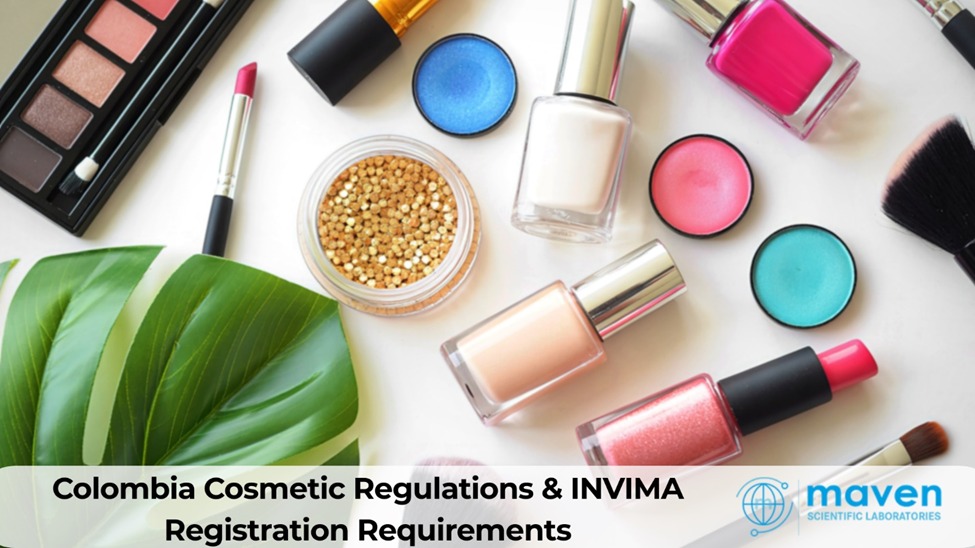 Colombia Cosmetic Regulations & INVIMA Registration Requirements