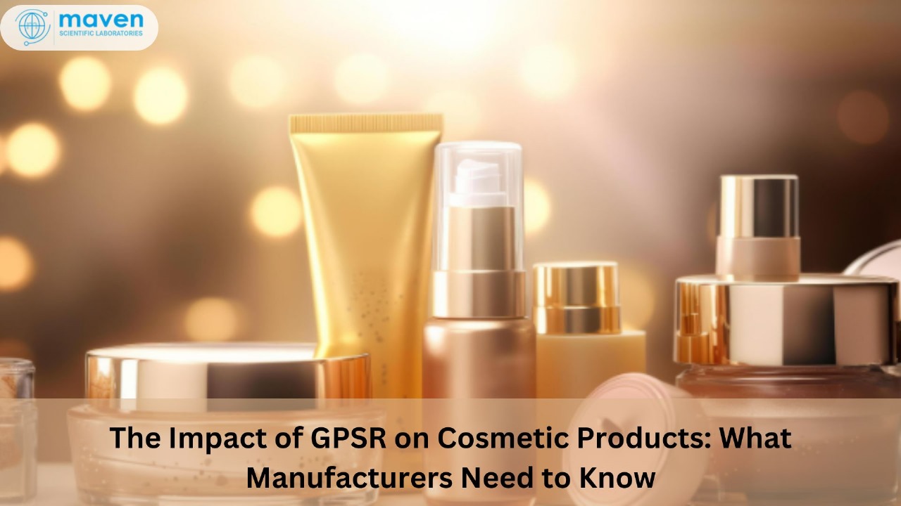 The Impact Of GPSR On Cosmetic Products: What Manufacturers Need To Know