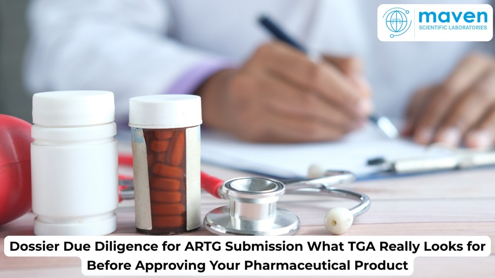 Dossier Due Diligence For ARTG Submission: What TGA Really Looks For Before Approving Your Pharmaceutical Product