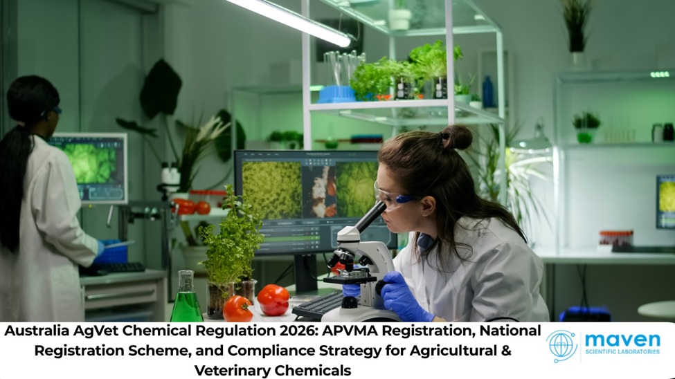 Australia AgVet Chemical Regulation 2026: APVMA Registration, National Registration Scheme, And Compliance Strategy For Agricultural & Veterinary Chemicals