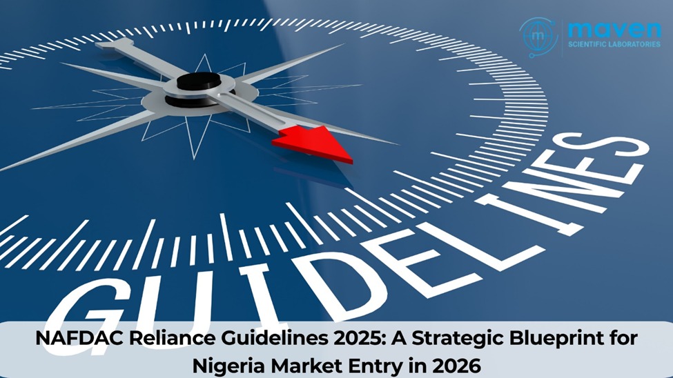 NAFDAC Reliance Guidelines 2025: A Strategic Blueprint For Nigeria Market Entry In 2026