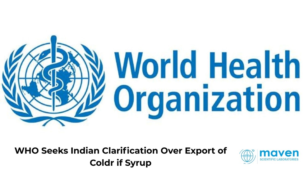 WHO Seeks Indian Clarification Over Export Of Coldrif Syrup