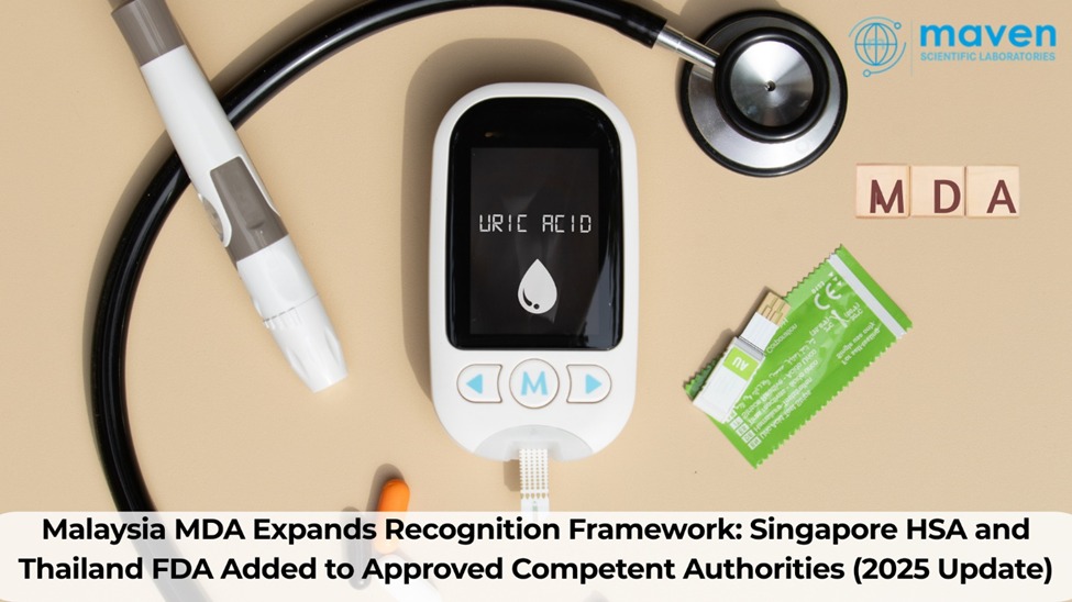 Malaysia MDA Expands Recognition Framework: Singapore HSA And Thailand FDA Added To Approved Competent Authorities (2025 Update)