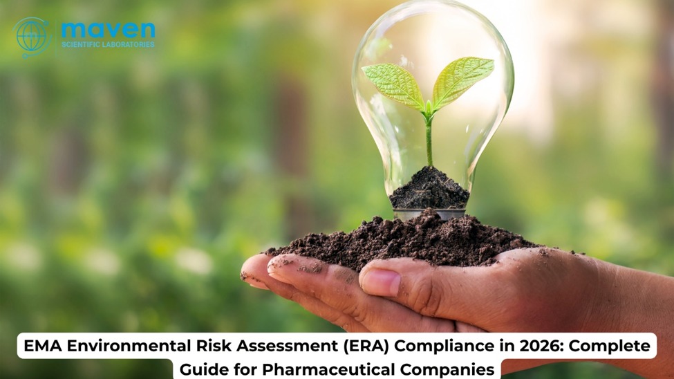 EMA Environmental Risk Assessment (ERA) Compliance in 2026: Complete Guide for Pharmaceutical Companies