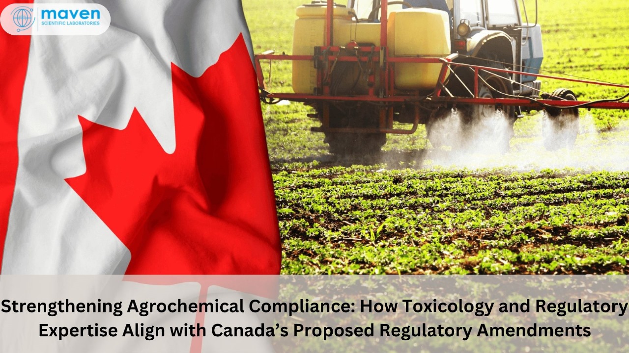 Strengthening Agrochemical Compliance: How Toxicology And Regulatory Expertise Align With Canada’s Proposed Regulatory Amendments