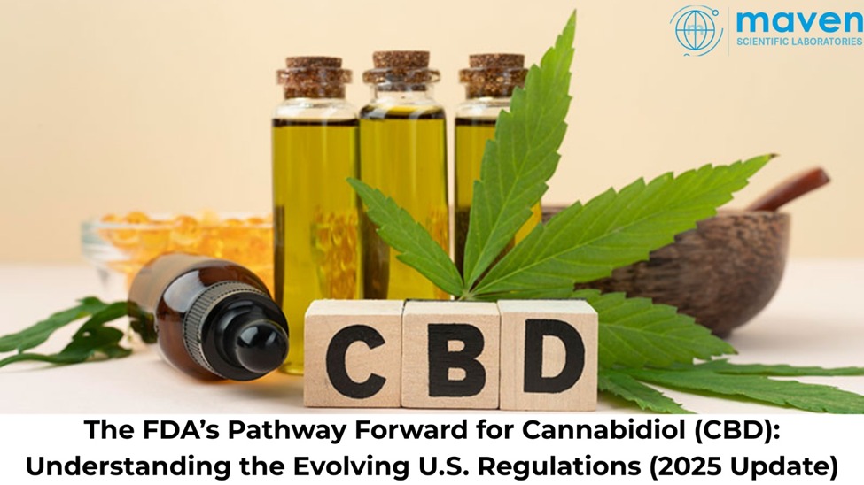 The FDA’s Pathway Forward For Cannabidiol (CBD): Understanding The Evolving U.S. Regulations (2025 Update)