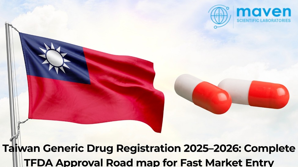 Taiwan Generic Drug Registration 2025–2026: Complete TFDA Approval Roadmap For Fast Market Entry