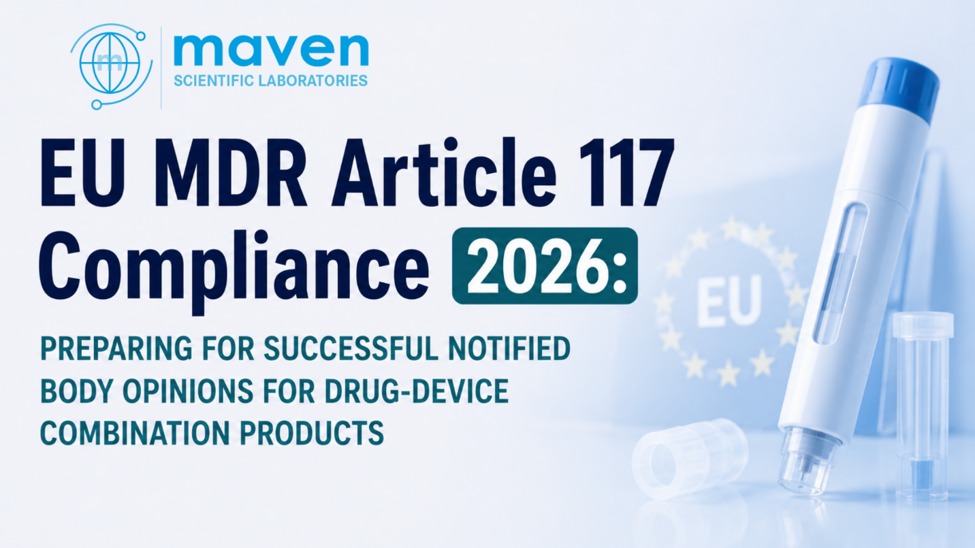 EU MDR Article 117 Compliance 2026: Preparing For Successful Notified Body Opinions For Drug-Device Combination Products
