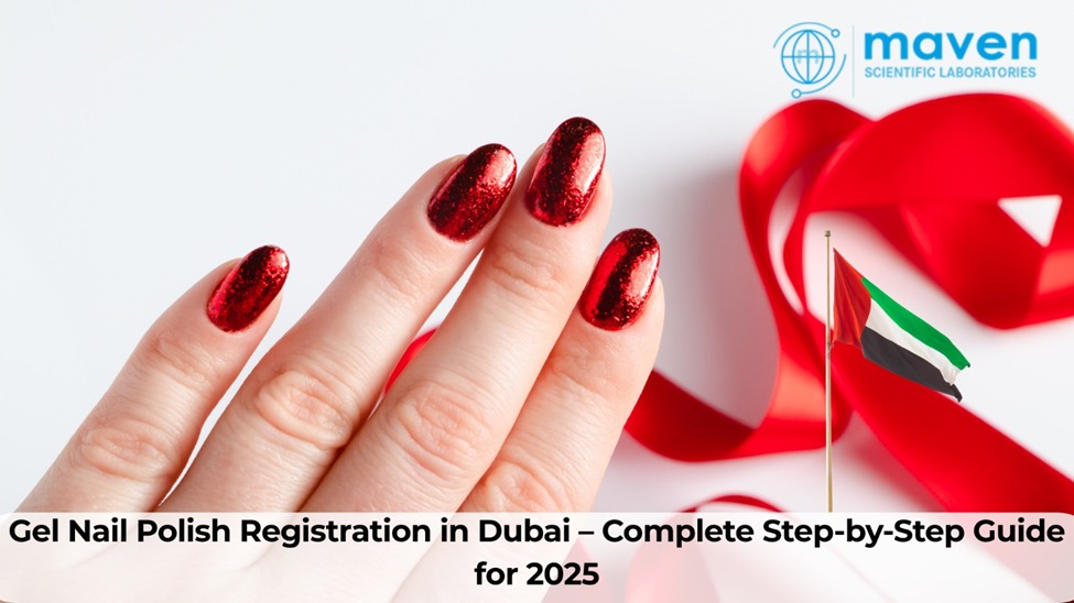 Gel Nail Polish Registration In Dubai – Complete Step-by-Step Guide For 2025