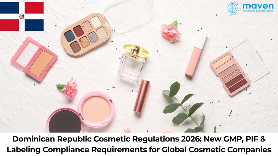 Dominican Republic Cosmetic Regulations 2026: New GMP, PIF & Labeling Compliance Requirements For Global Cosmetic Companies