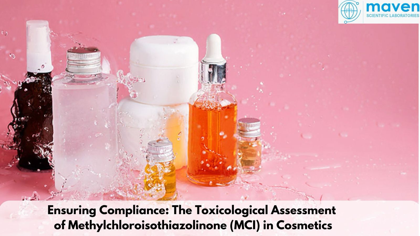 Ensuring Compliance: The Toxicological Assessment Of Methylchloroisothiazolinone (MCI) In Cosmetics