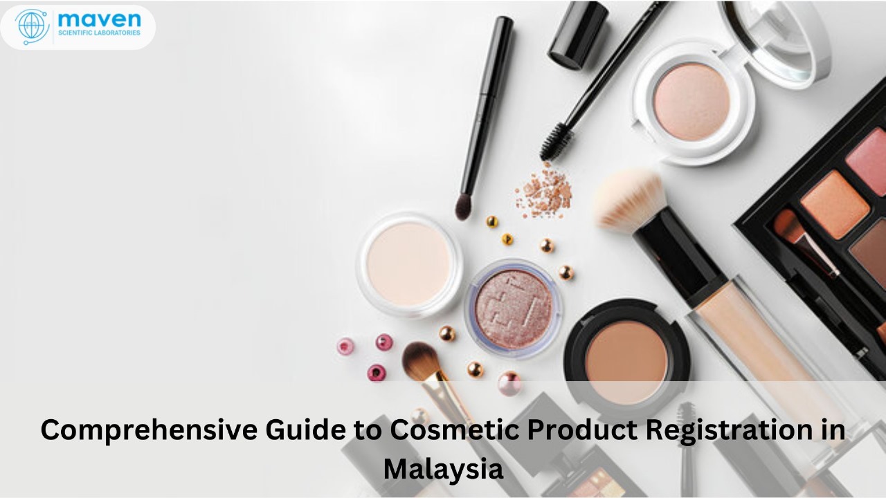 Comprehensive Guide To Cosmetic Product Registration In Malaysia