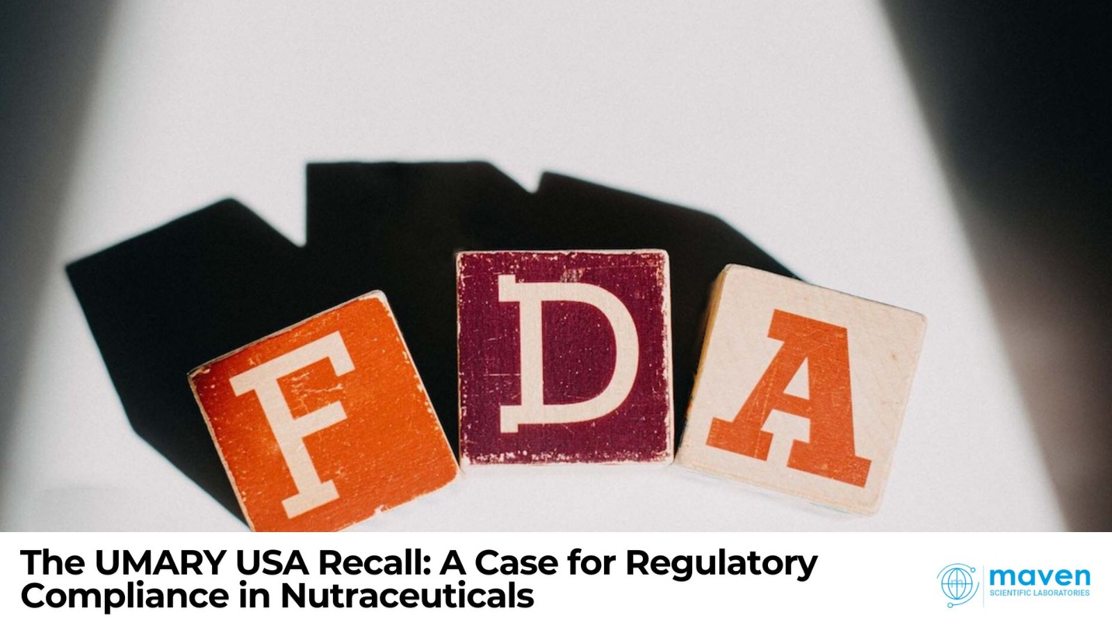 The UMARY USA Recall: A Case For Regulatory Compliance In Nutraceuticals