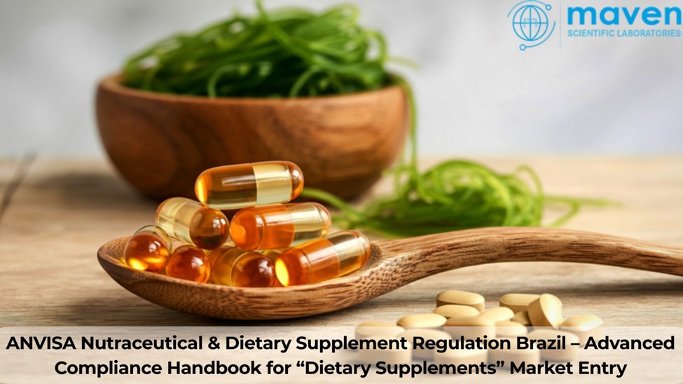 ANVISA Nutraceutical & Dietary Supplement Regulation Brazil – Advanced Compliance Handbook For “Dietary Supplements” Market Entry