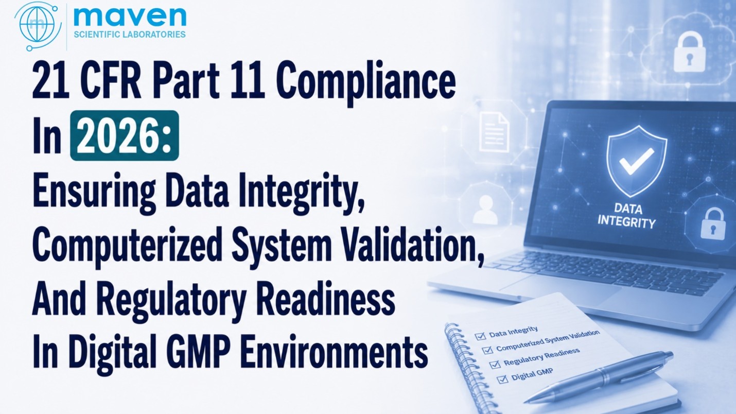 21 CFR Part 11 Compliance in 2026: Ensuring Data Integrity, Computerized System Validation, and Regulatory Readiness in Digital GMP Environments