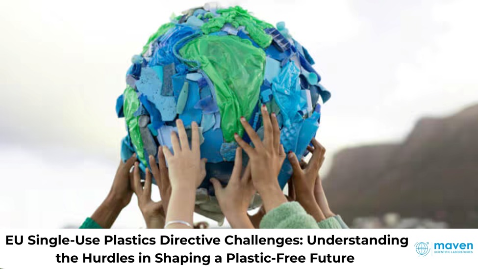 EU Single-Use Plastics Directive Challenges: Understanding The Hurdles In Shaping A Plastic-Free Future