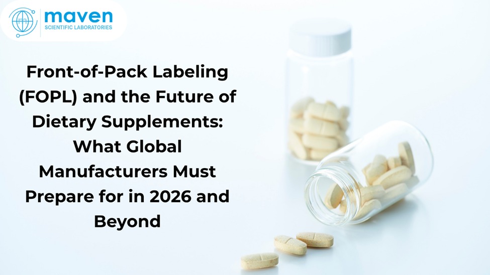 Front-of-Pack Labeling (FOPL) and the Future of Dietary Supplements: What Global Manufacturers Must Prepare for in 2026 and Beyond