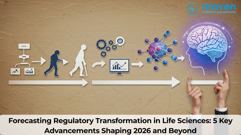 Forecasting Regulatory Transformation In Life Sciences: 5 Key Advancements Shaping 2026 And Beyond