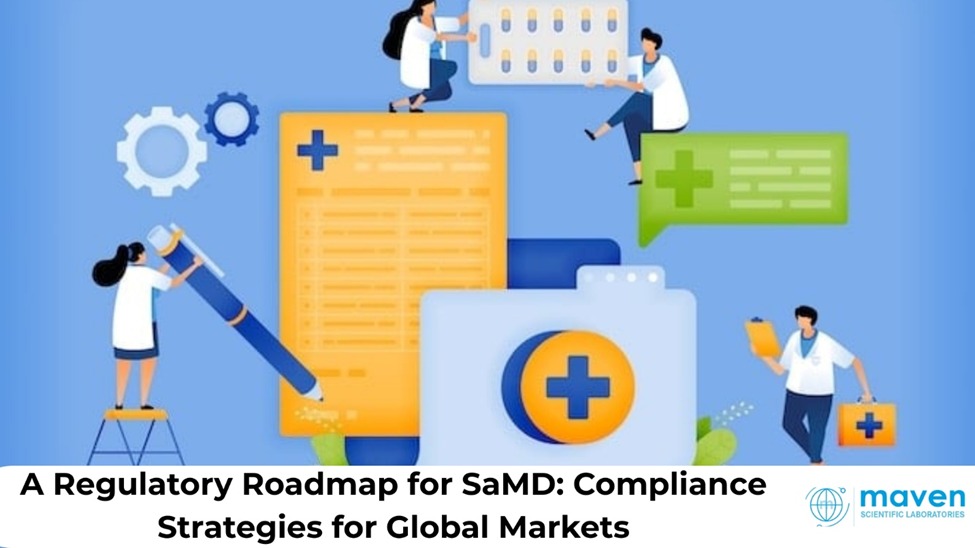 A Regulatory Roadmap For SaMD: Compliance Strategies For Global Markets