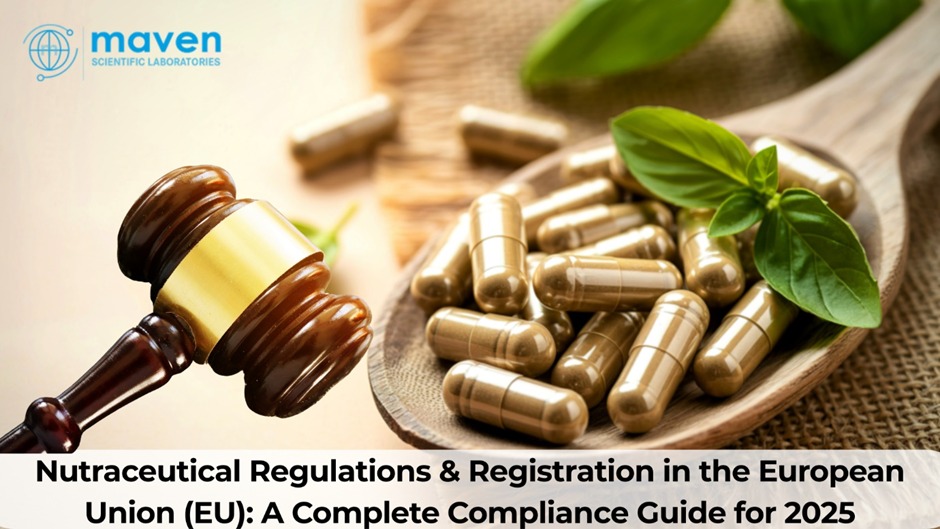 Nutraceutical Regulations & Registration In The European Union (EU): A Complete Compliance Guide For 2025