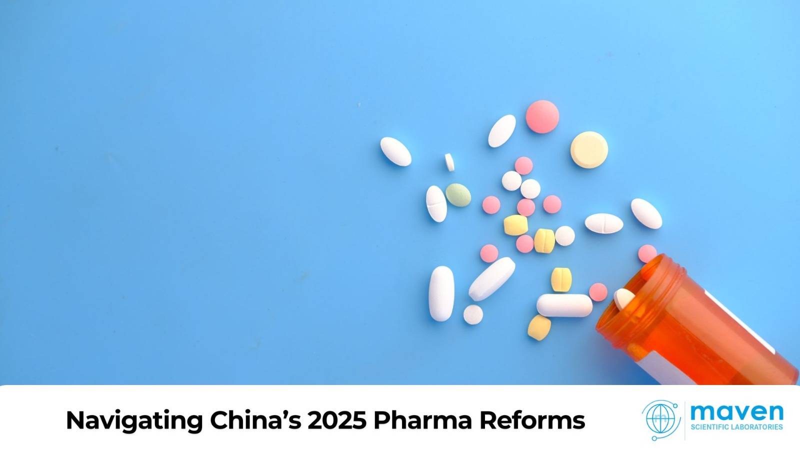 Navigating China’s 2025 Pharma Reforms: What Global Companies Must Know