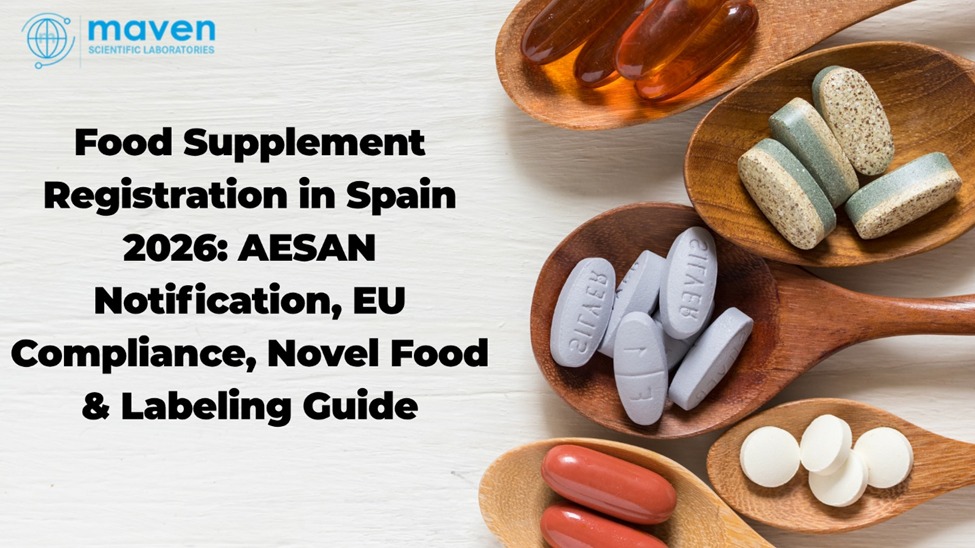 Food Supplement Registration in Spain 2026: AESAN Notification, EU Compliance, Novel Food & Labeling Guide
