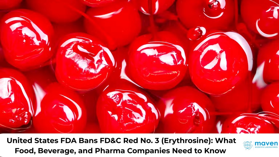 United States FDA Bans FD&C Red No. 3 (Erythrosine): What Food, Beverage, And Pharma Companies Need To Know