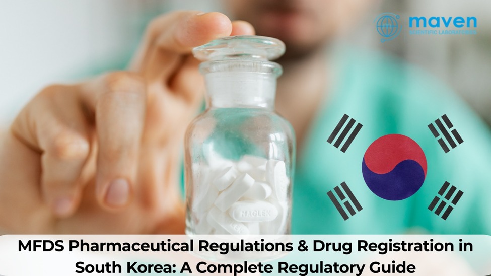 MFDS Pharmaceutical Regulations & Drug Registration In South Korea: A Complete Regulatory Guide