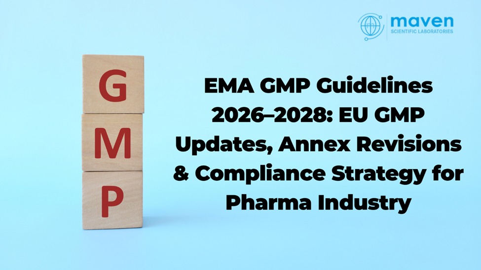 EMA GMP Guidelines 2026–2028: EU GMP Updates, Annex Revisions & Compliance Strategy For Pharma Industry