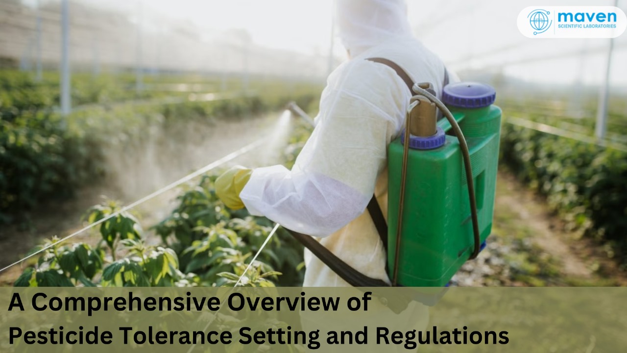 A Comprehensive Overview Of Pesticide Tolerance Setting And Regulations