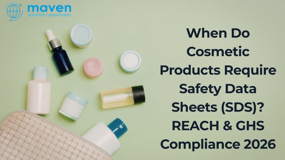 When Do Cosmetic Products Require Safety Data Sheets (SDS)? REACH & GHS Compliance 2026
