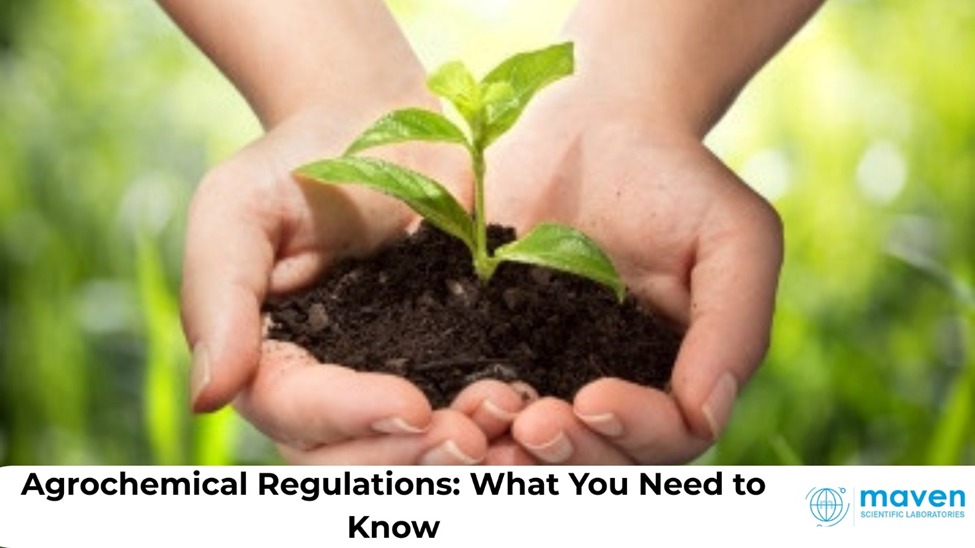 Agrochemical Regulations: What You Need To Know