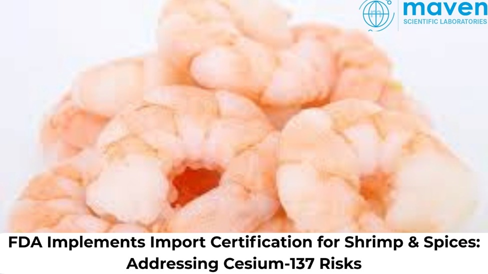 FDA Implements Import Certification For Shrimp & Spices: Addressing Cesium-137 Risks
