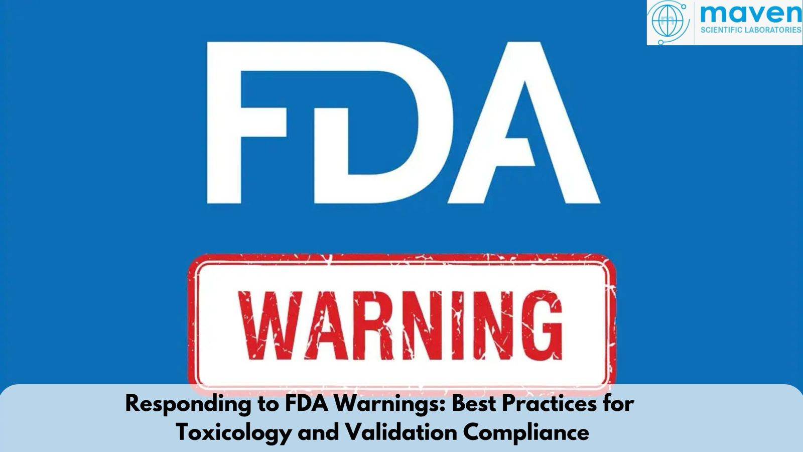 Responding To FDA Warnings: Best Practices For Toxicology And Validation Compliance