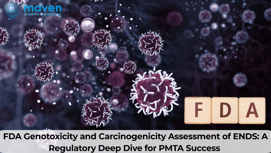 FDA Genotoxicity And Carcinogenicity Assessment Of ENDS: A Regulatory Deep Dive For PMTA Success
