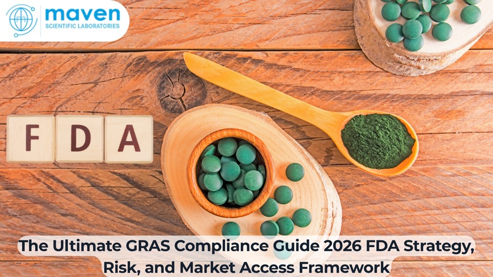 The Ultimate GRAS Compliance Guide 2026: FDA Strategy, Risk, and Market Access Framework