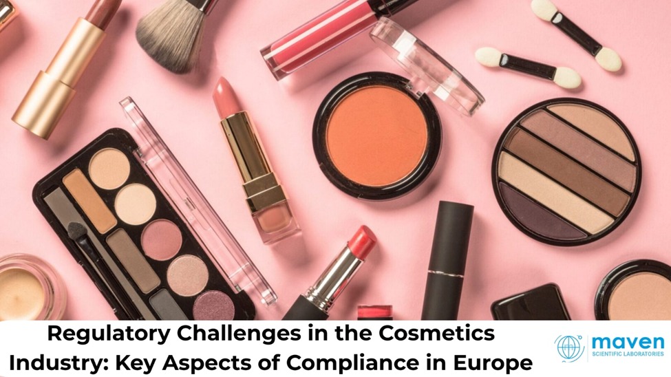 Regulatory Challenges in the Cosmetics Industry: Key Aspects of Compliance in Europe