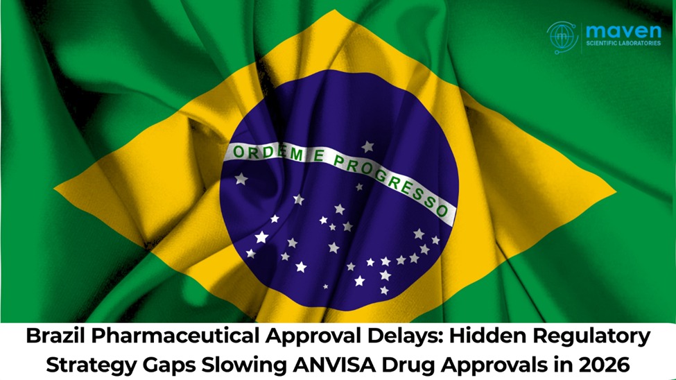 Brazil Pharmaceutical Approval Delays: Hidden Regulatory Strategy Gaps Slowing ANVISA Drug Approvals in 2026