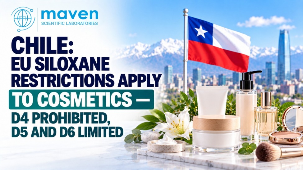 Chile: EU Siloxane Restrictions Apply to Cosmetics — D4 Prohibited, D5 and D6 Limited