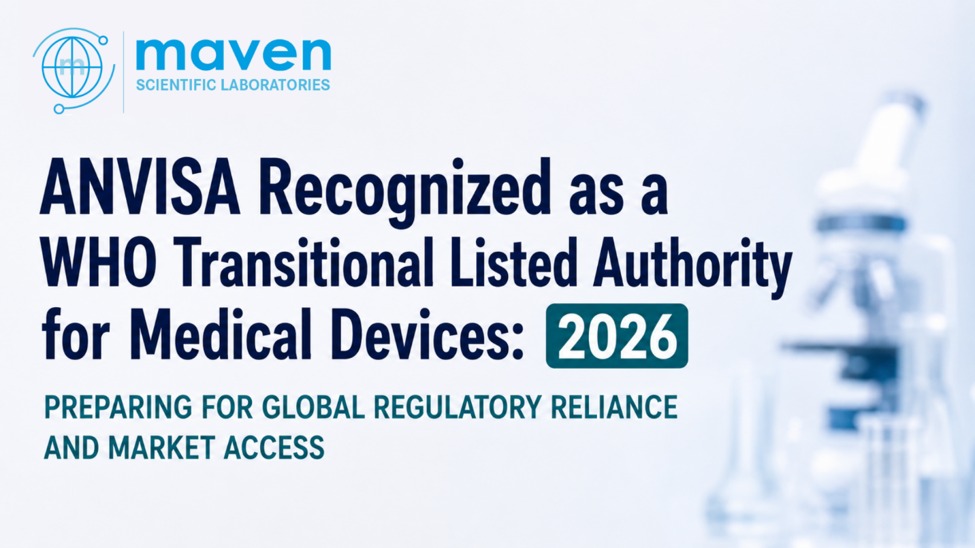 ANVISA Recognized as a WHO Transitional Listed Authority for Medical Devices: Preparing for Global Regulatory Reliance and Market Access