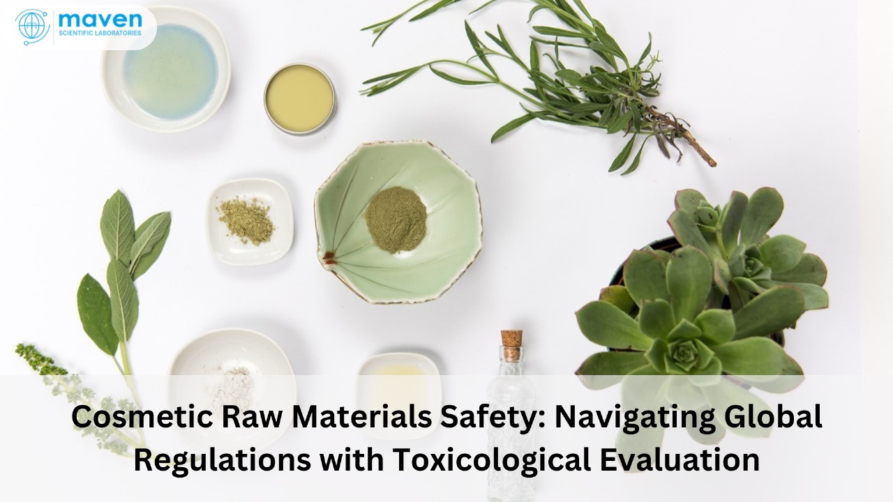 Cosmetic Raw Materials Safety: Navigating Global Regulations With Toxicological Evaluation
