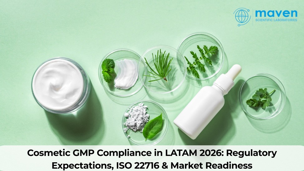 Cosmetic GMP Compliance In LATAM 2026: Regulatory Expectations, ISO 22716 & Market Readinessv