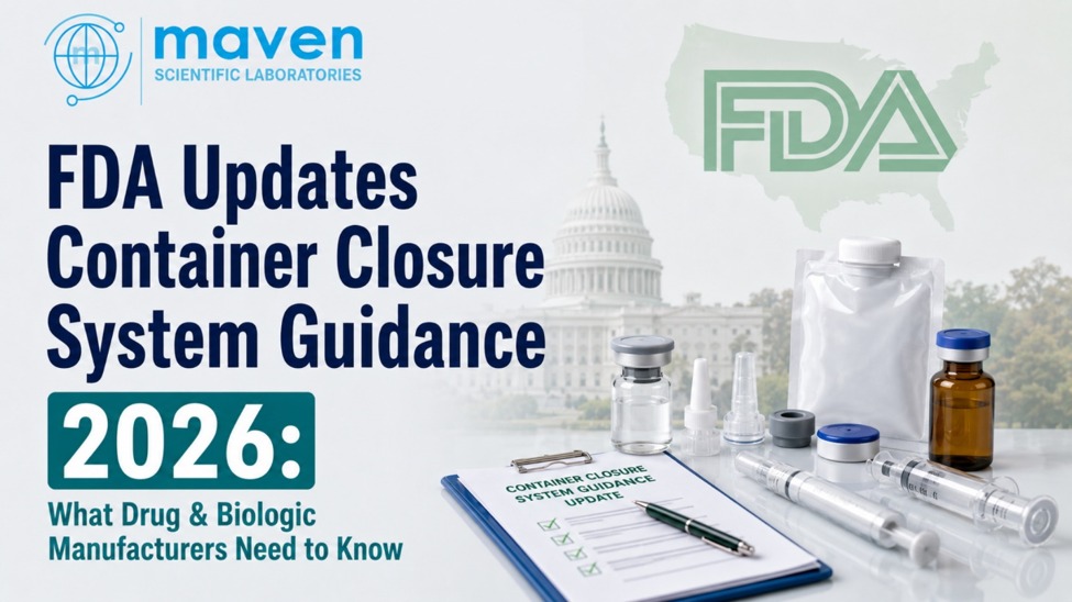 FDA Updates Container Closure System Guidance 2026: What Drug & Biologic Manufacturers Need To Know