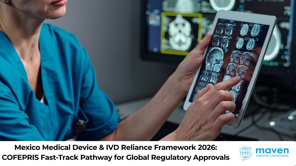 Mexico Medical Device & IVD Reliance Framework 2026: COFEPRIS Fast-Track Pathway for Global Regulatory Approvals